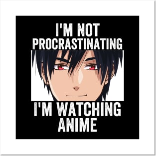 Anime Merch - I'm Not Procrastinating I'm Watching Anime Posters and Art